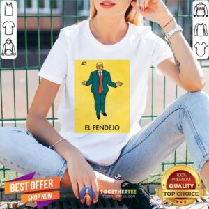 Alternative view of Good Donald Trump 45 El Pendejo Shirt