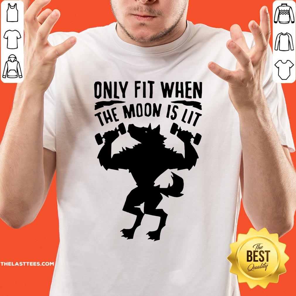 Hot Only Fit When The Moon Is Lit Shirt
