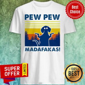 Nice Pew Pew Madafakas Dog Shirt