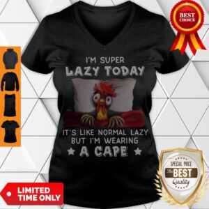 Alternative view of Nice I’m Super Lazy Today It’s Like Normal Lazy But I’m Wearing A Cape Shirt