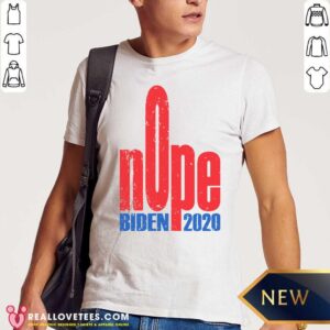 Great Biden 2020 Nope President Election Shirt