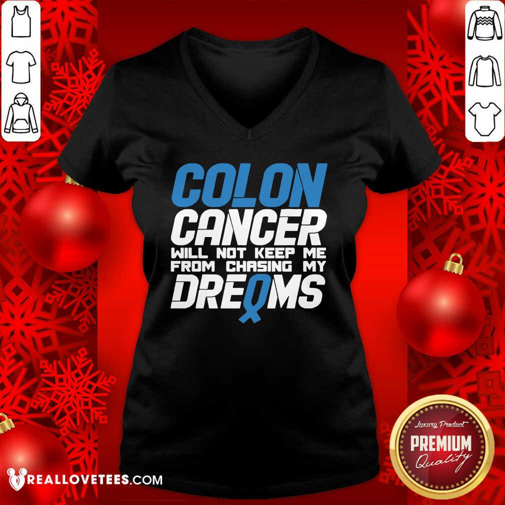 Hot Colon Cancer Will Not Keep Me From Chasing My Dreams Awareness Blue Ribbon Shirt - Image 5