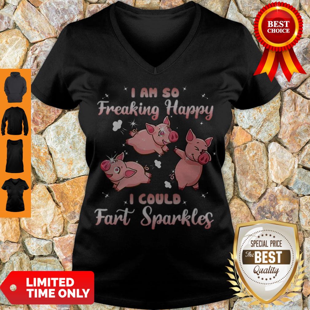 Cute Pig Pink I Am So Freaking Happy I Could Fart Sparkles Shirt - Image 5