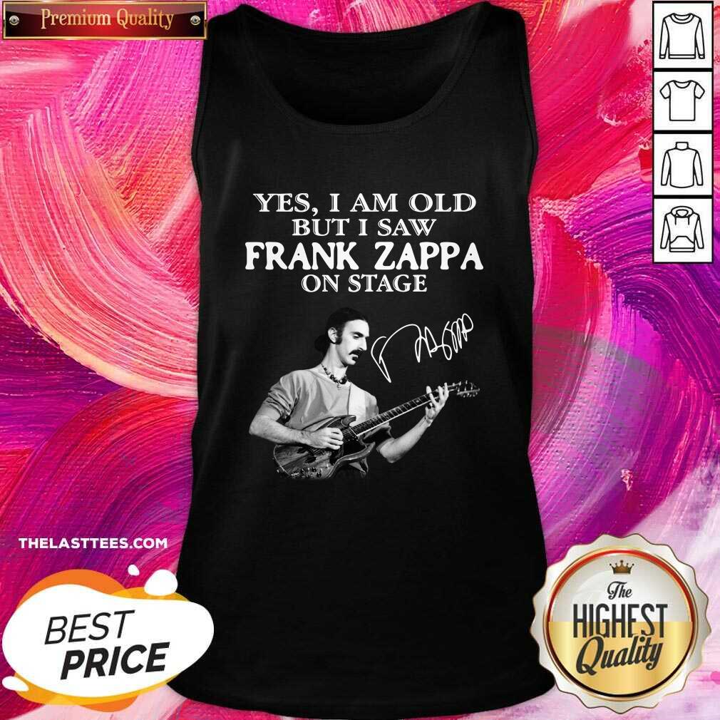 Cute Yes I Am Old But I Saw Frank Zappa On Stage Signature Shirt - Image 4