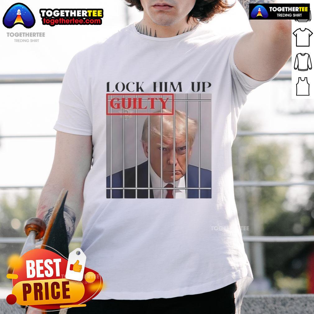 Hot Lock Him Up Guilty Trump T-Shirt