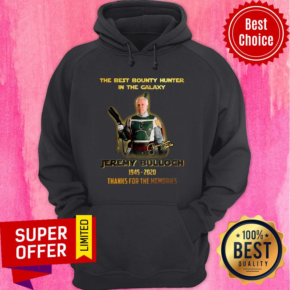 The Best Bounty Hunter In The Galaxy Jeremy Bulloch 1945 2020 Thank For The Memories Signature Shirt - Image 2