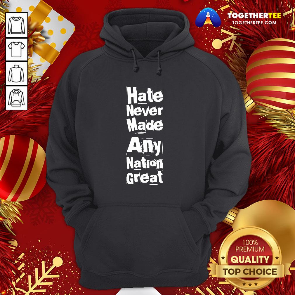 Hot Hate Never Made Any Nation Great Biden Supporters Anti-trump Shirt - Image 5