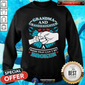 Alternative view of Nice Grandma And Granddaughter A Bond That Can Not Be Broken Shirt
