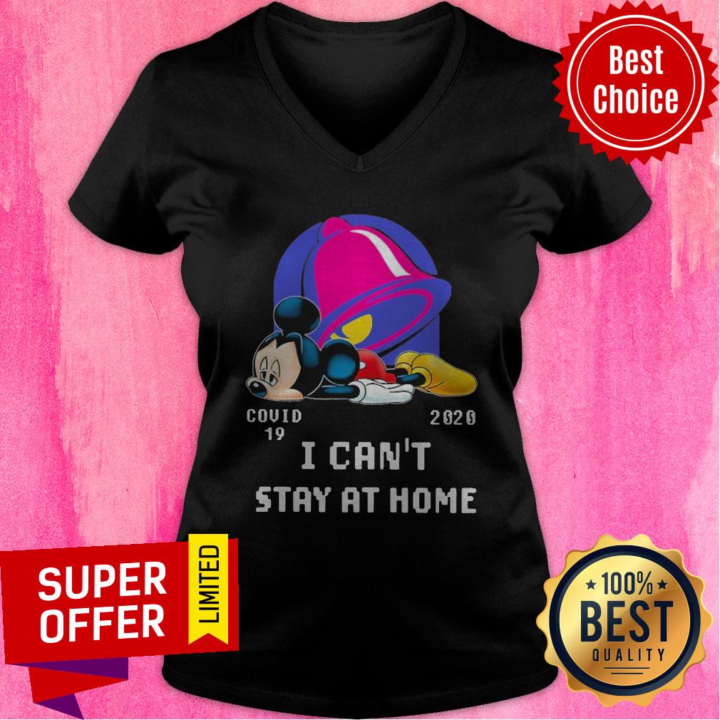 Top Mickey Taco Bell Covid 19 2020 I Can’t Stay At Home Shirt - Image 4