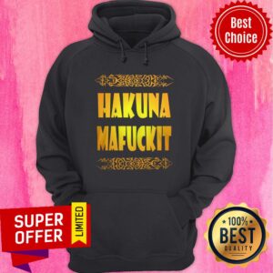Alternative view of Nice Hakuna Mafuckit Shirt