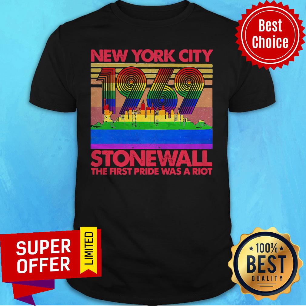 Nice New York City 1969 Stonewall The First Pride Was A Riot Lgbt Shirt