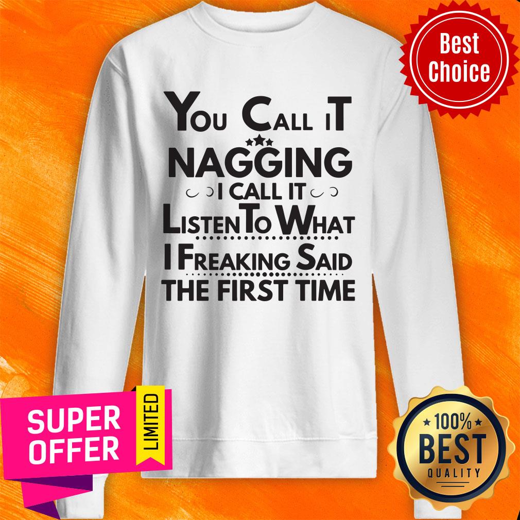 Nice You Call It Nagging Shirt - Image 2