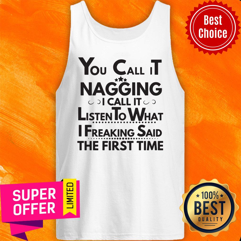 Nice You Call It Nagging Shirt - Image 5