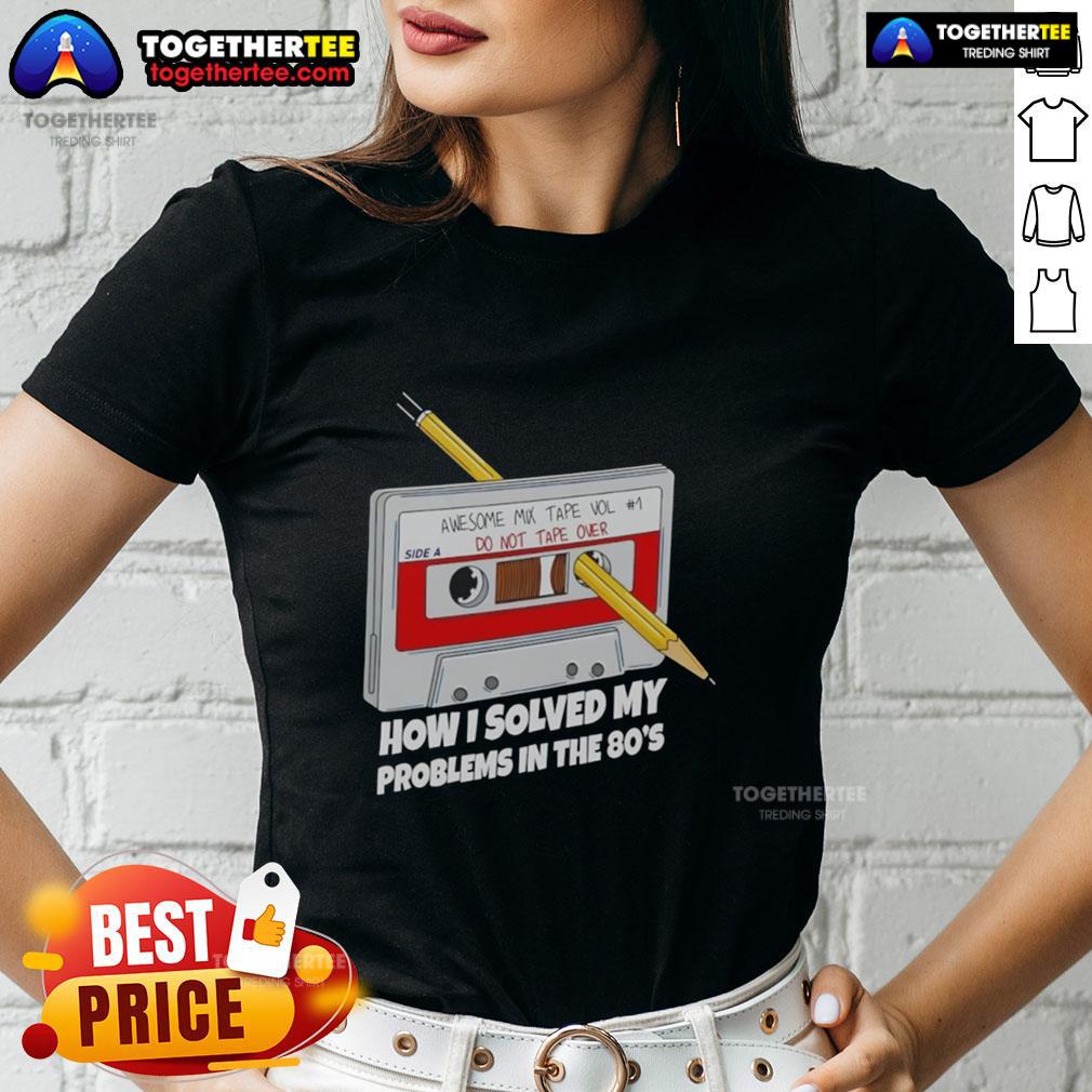 Awesome How I Solved My Problems In The 80's T-Shirt - Image 3