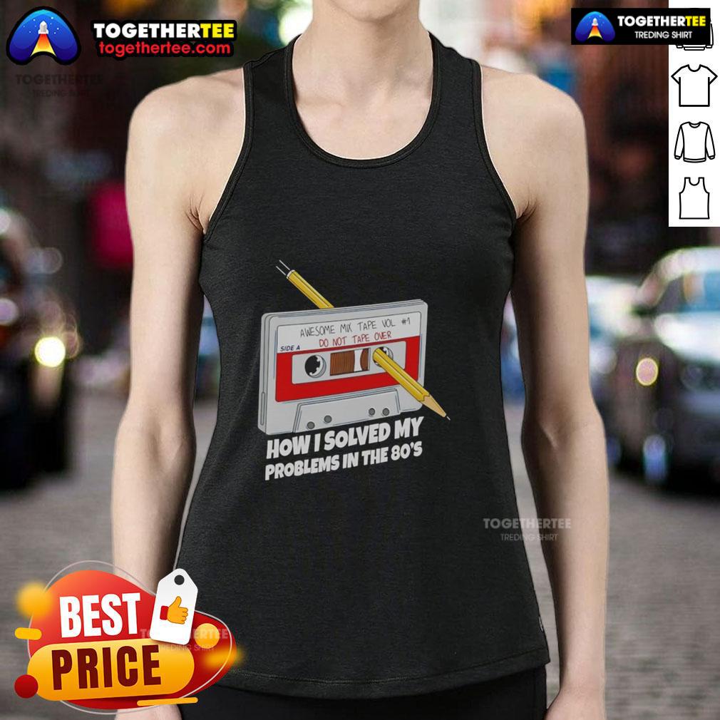 Awesome How I Solved My Problems In The 80's T-Shirt - Image 4