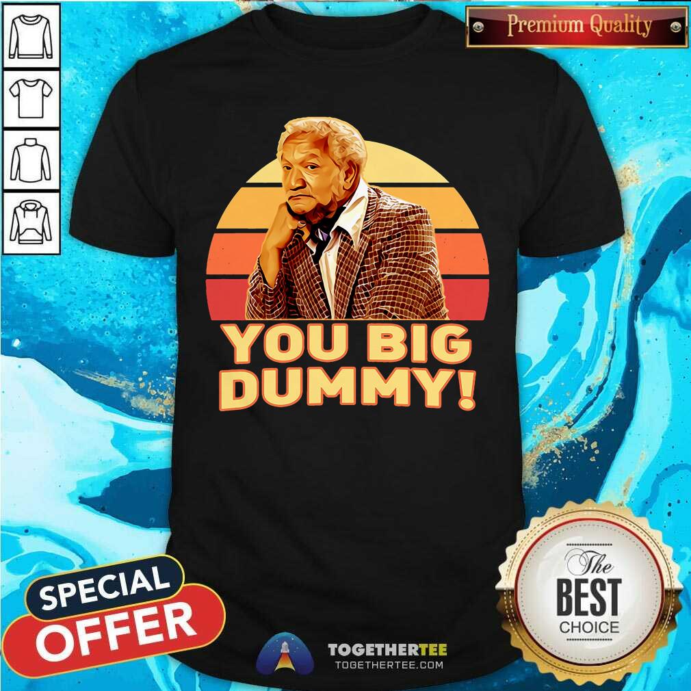 Sanford And Son You Big Dummy Vintage Shirt