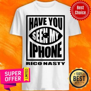 Nice Rico Nasty Have You Seen My iPhone Shirt
