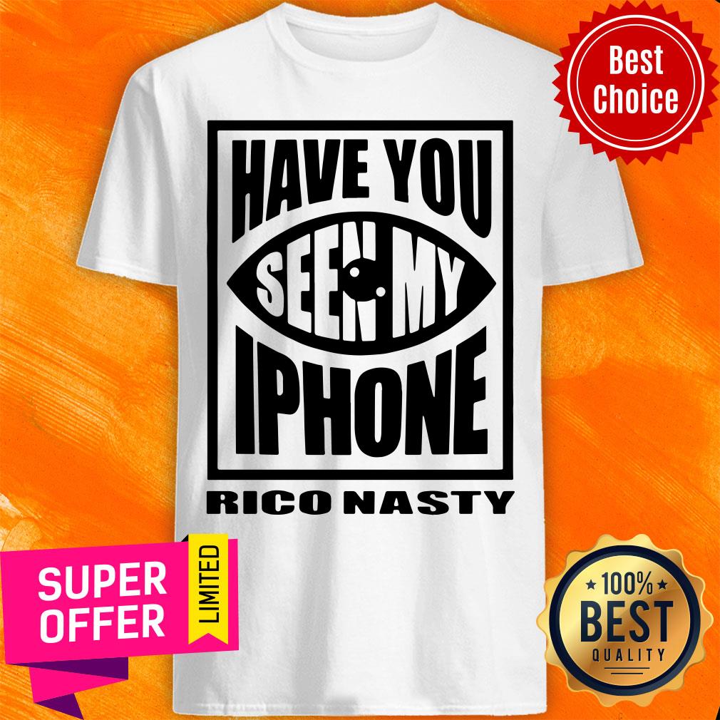 Nice Rico Nasty Have You Seen My iPhone Shirt