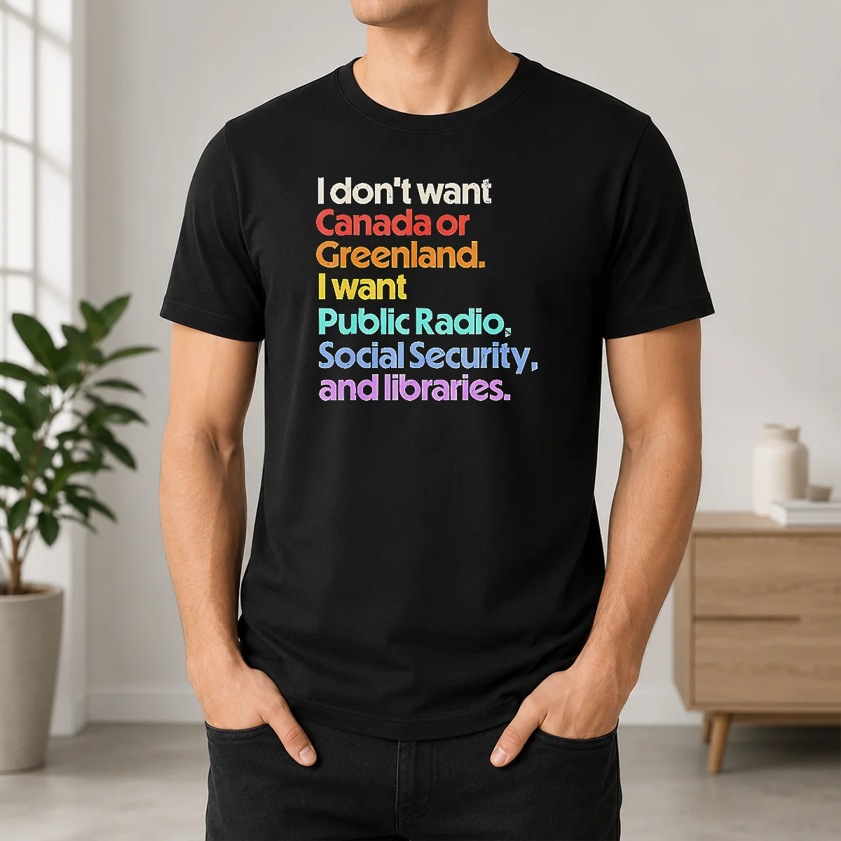 Official I Don't Want Canada Or Greenland I Want Public Radio Social Security And Libraries Shirt