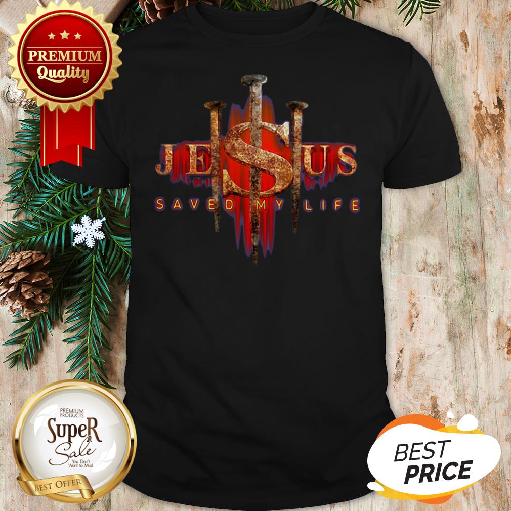 Official Cross Jesus Saved My Life Shirt