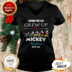 Alternative view of Some Of Us Grew Up Loving Mickey The Cool Ones Still Do Shirt
