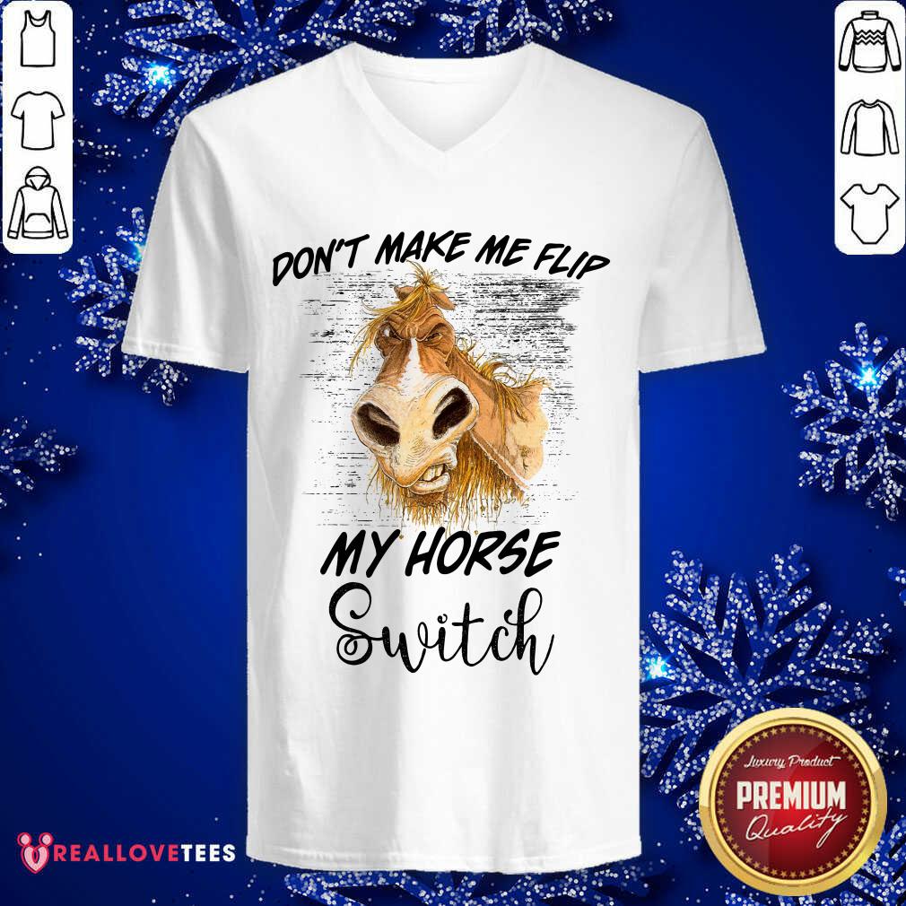 Dont Make Me Flip My Horse Switch Shirt - Image 3
