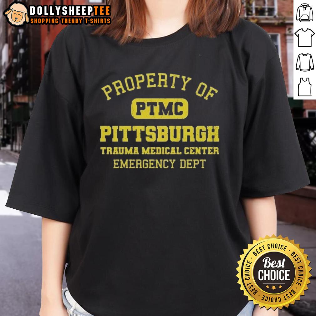 Top Property Of PTMC Pittsburgh Trauma Medical Center Emergency Dept Vintage Text Shirt - Image 3