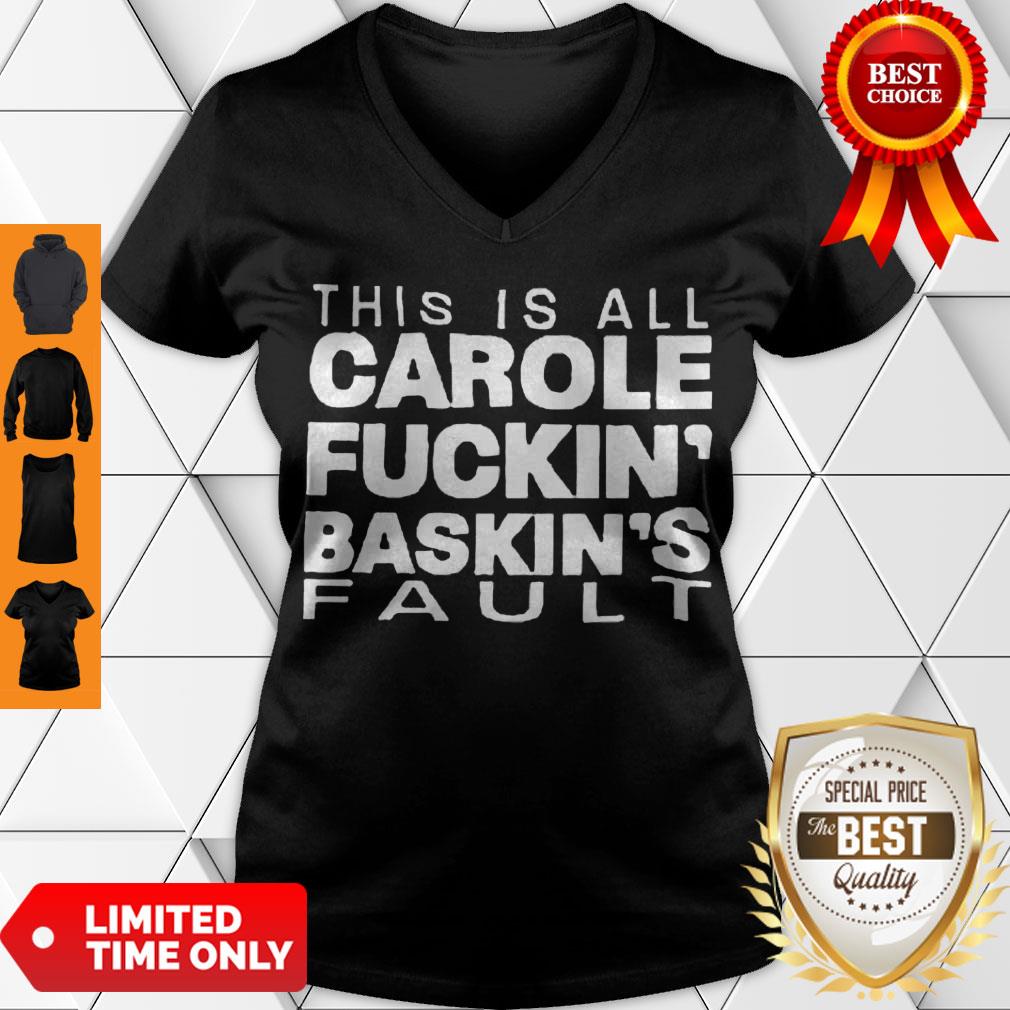 Good Hot This Is All Carole Fuckin’ Baskin’s Fault Shirt - Image 5