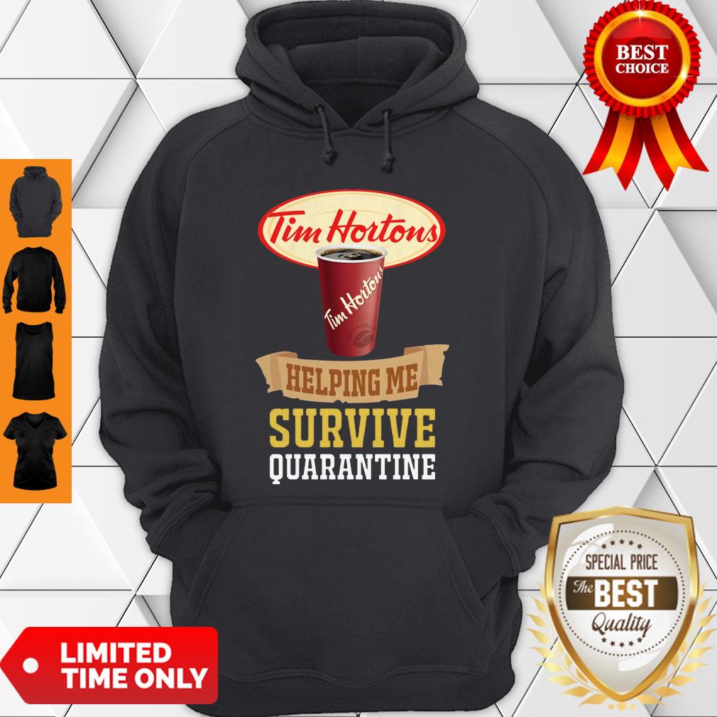 Good Hot Tim Hortons Helping Me Survive Quarantine Shirt - Image 2