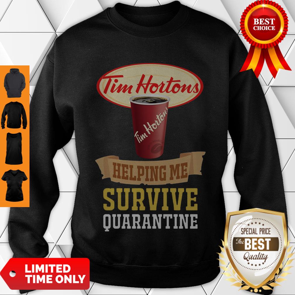Good Hot Tim Hortons Helping Me Survive Quarantine Shirt - Image 3