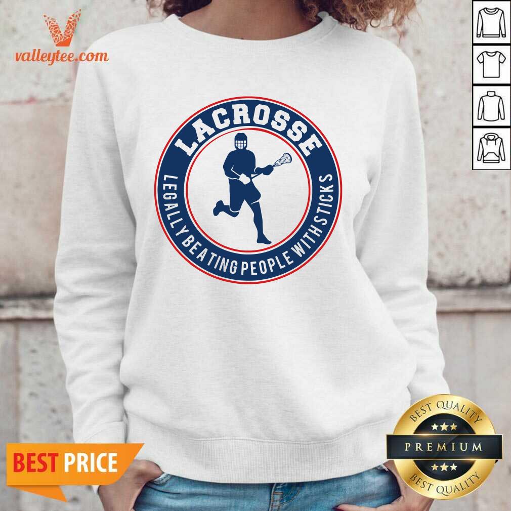 Attractive Lacrosse Legally Beating People With Sticks Shirt - Image 4