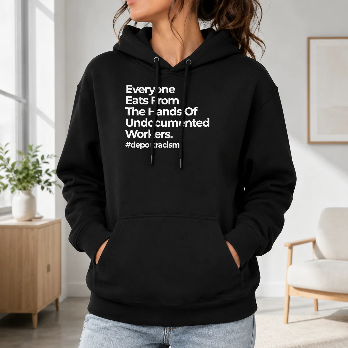 Good Funny Everyone Eats From The Hands Of Undocumented Workers Deport Racism Statement Shirt - Image 7