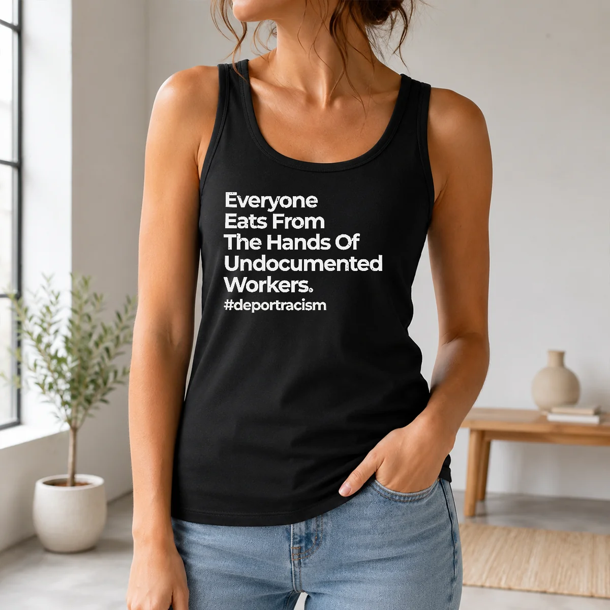 Good Funny Everyone Eats From The Hands Of Undocumented Workers Deport Racism Statement Shirt - Image 3