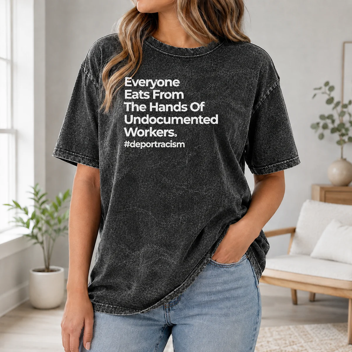 Good Funny Everyone Eats From The Hands Of Undocumented Workers Deport Racism Statement Shirt - Image 8