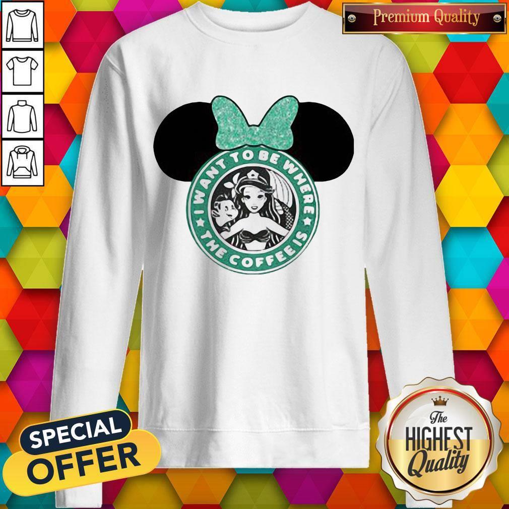 I Want To Be Where The Coffee Is Mickey Mouse Starbucks Shirt - Image 5