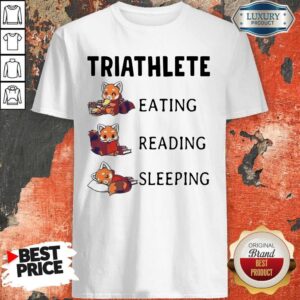 Triathlete Eating Reading Sleeping Shirt