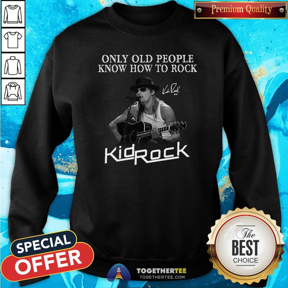 Good Only Old People Know How To Rock Kid Rock Shirt - Image 4