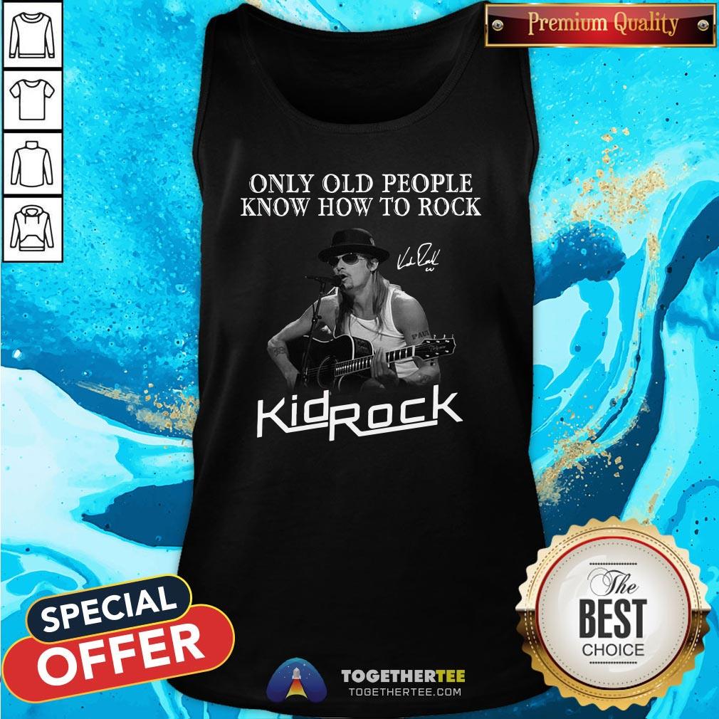 Good Only Old People Know How To Rock Kid Rock Shirt - Image 3