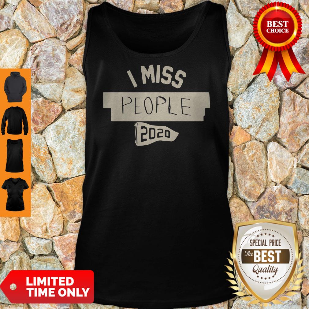 Official I Miss People 2020 Shirt - Image 4