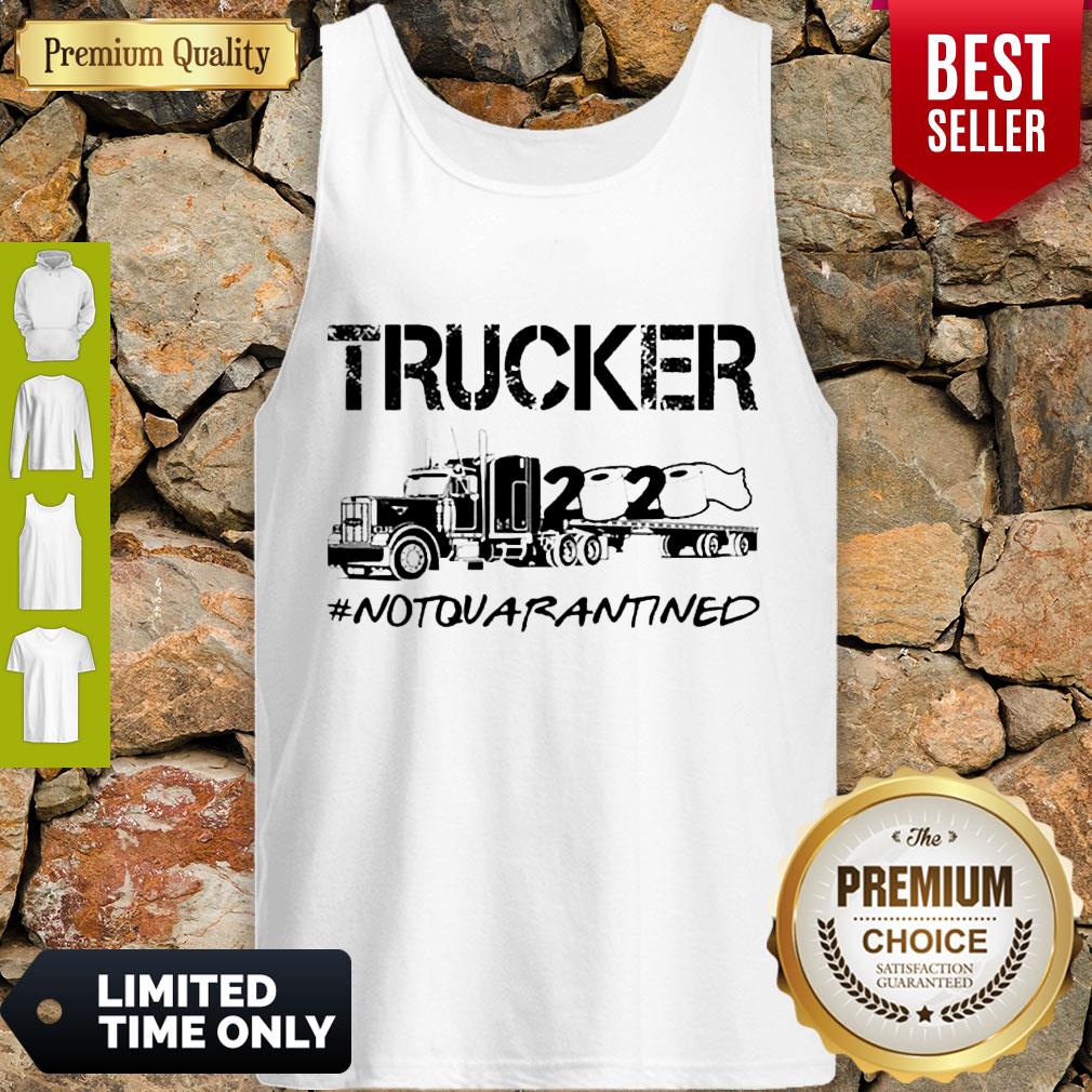 Hot Trucker 2020 Not Quarantined Shirt - Image 4