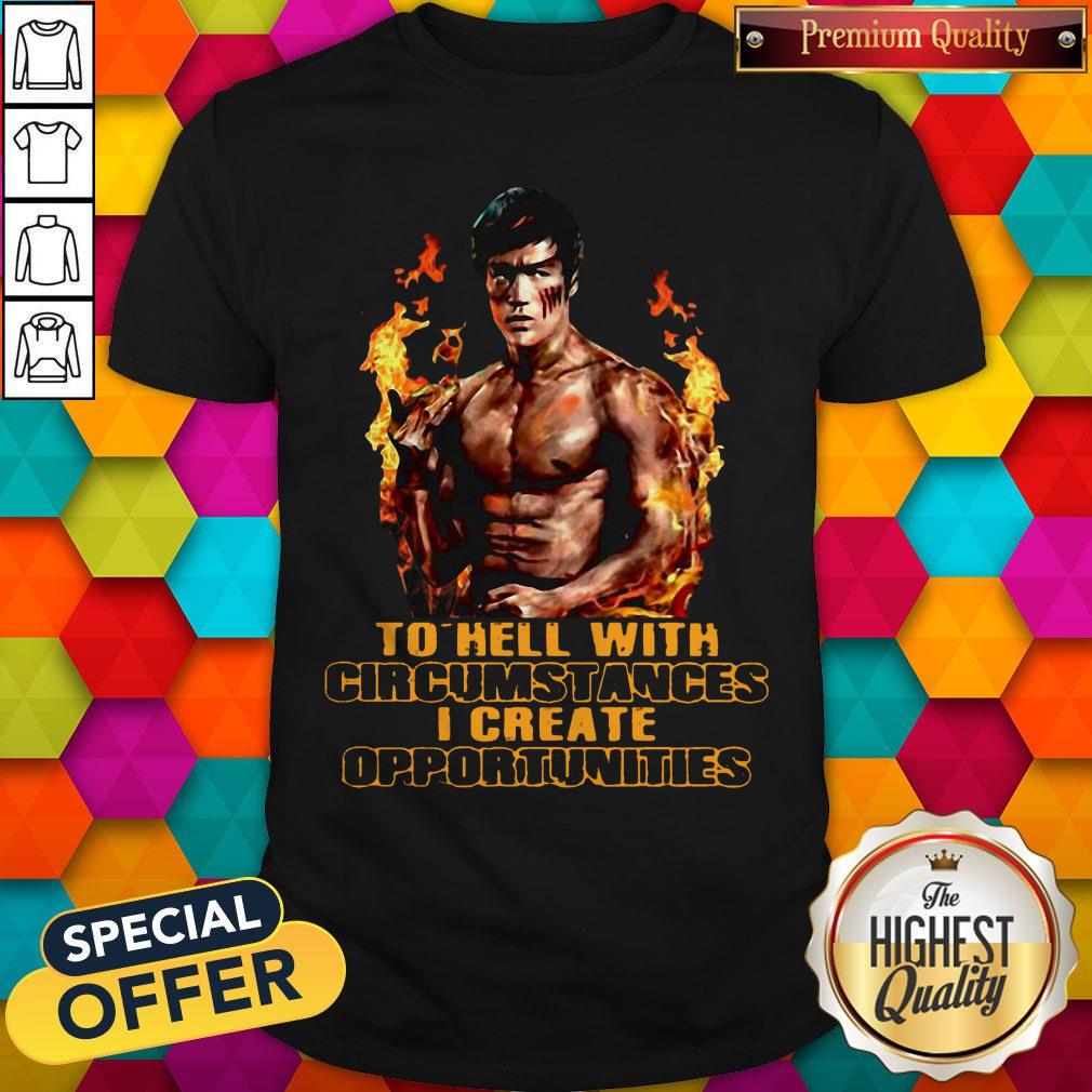 Top Bruce Lee To Hell With Circumstances Shirt