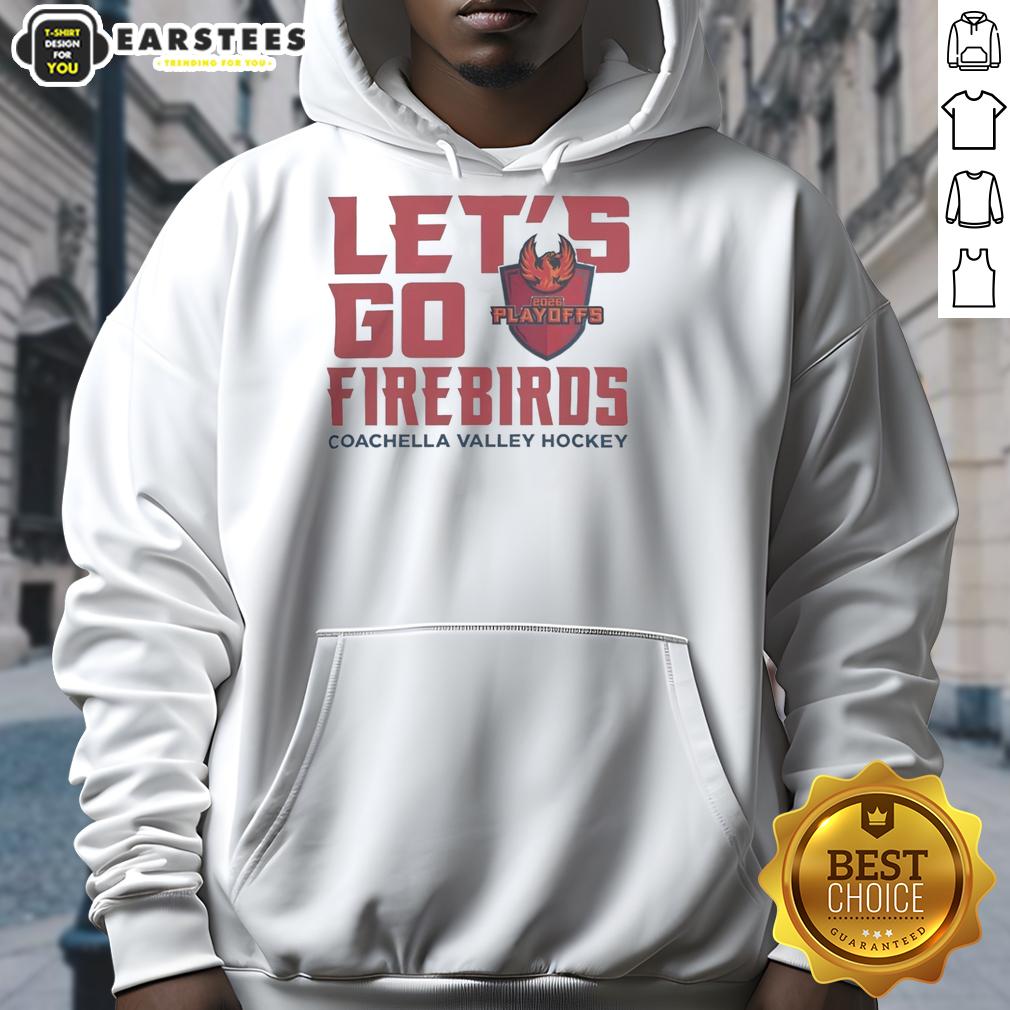 Hot Coachella Valley Firebirds 2026 Calder Cup Playoff Let's Go Firebirds T-Shirt - Image 2