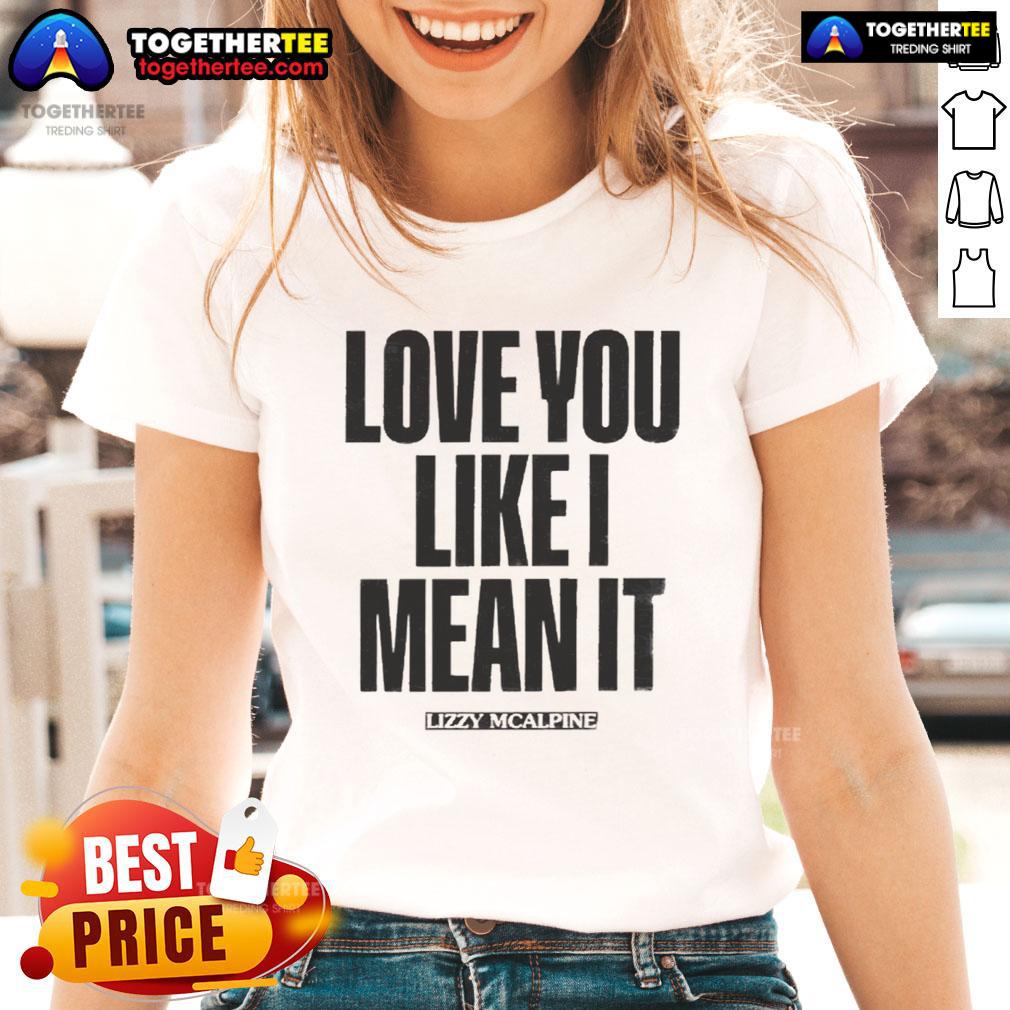 Official Love You Like I Mean It T-Shirt - Image 3