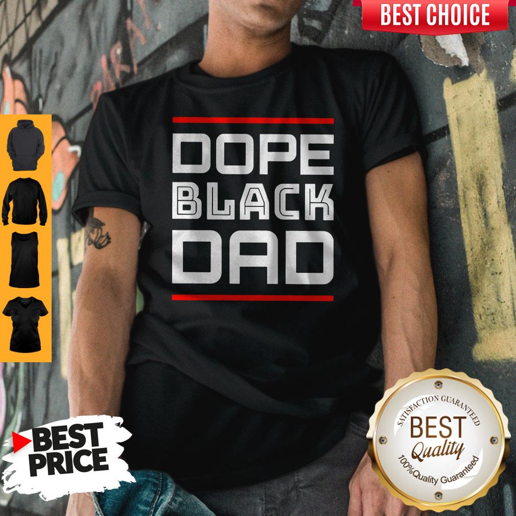 Awesome Dope Black Dad Best Shirt