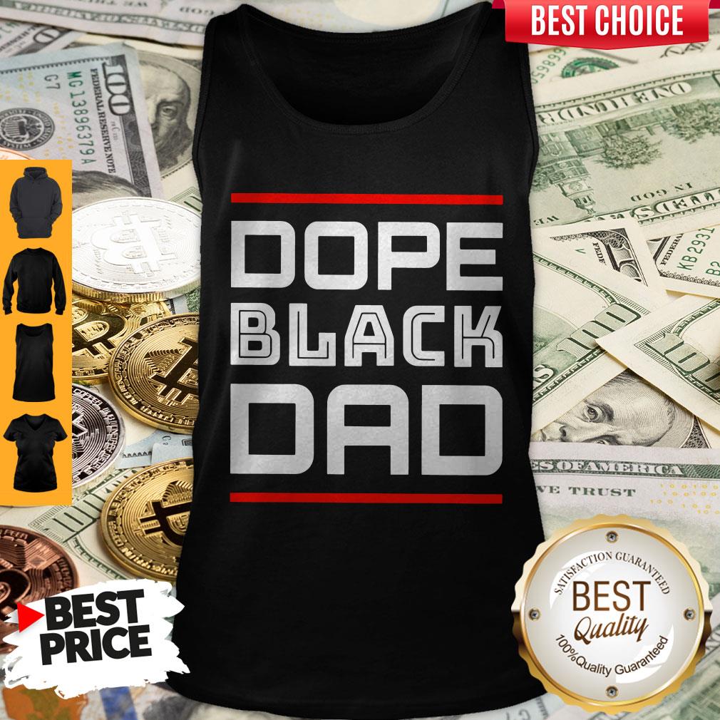 Awesome Dope Black Dad Best Shirt - Image 4
