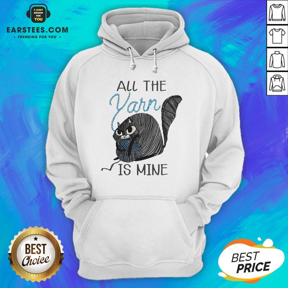 Hot Cat All The Yarn Is Mine Shirt - Image 2