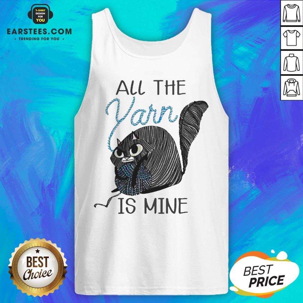 Hot Cat All The Yarn Is Mine Shirt - Image 4