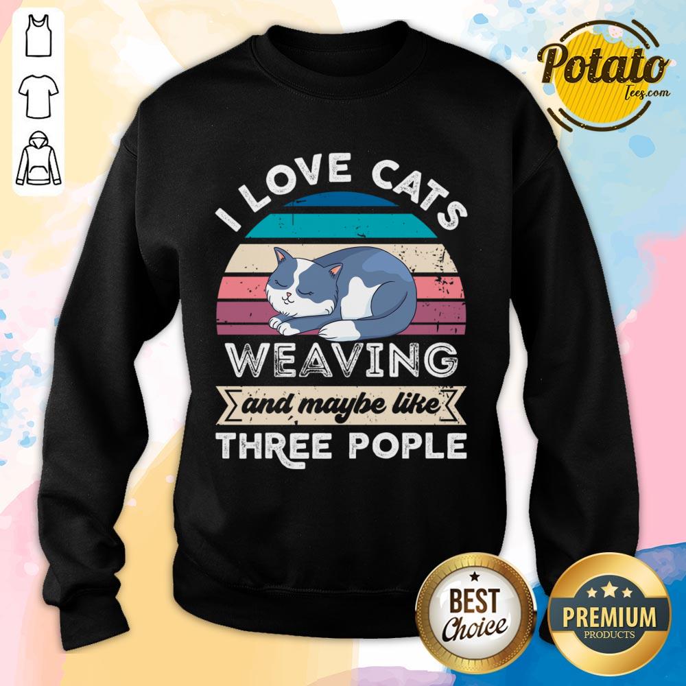 I Love Cats Weaving And Maybe Like Three People Shirt - Image 3