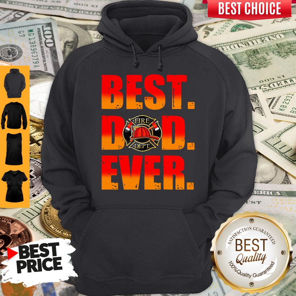 Top Fire Dept Best Dad Ever Shirt - Image 2