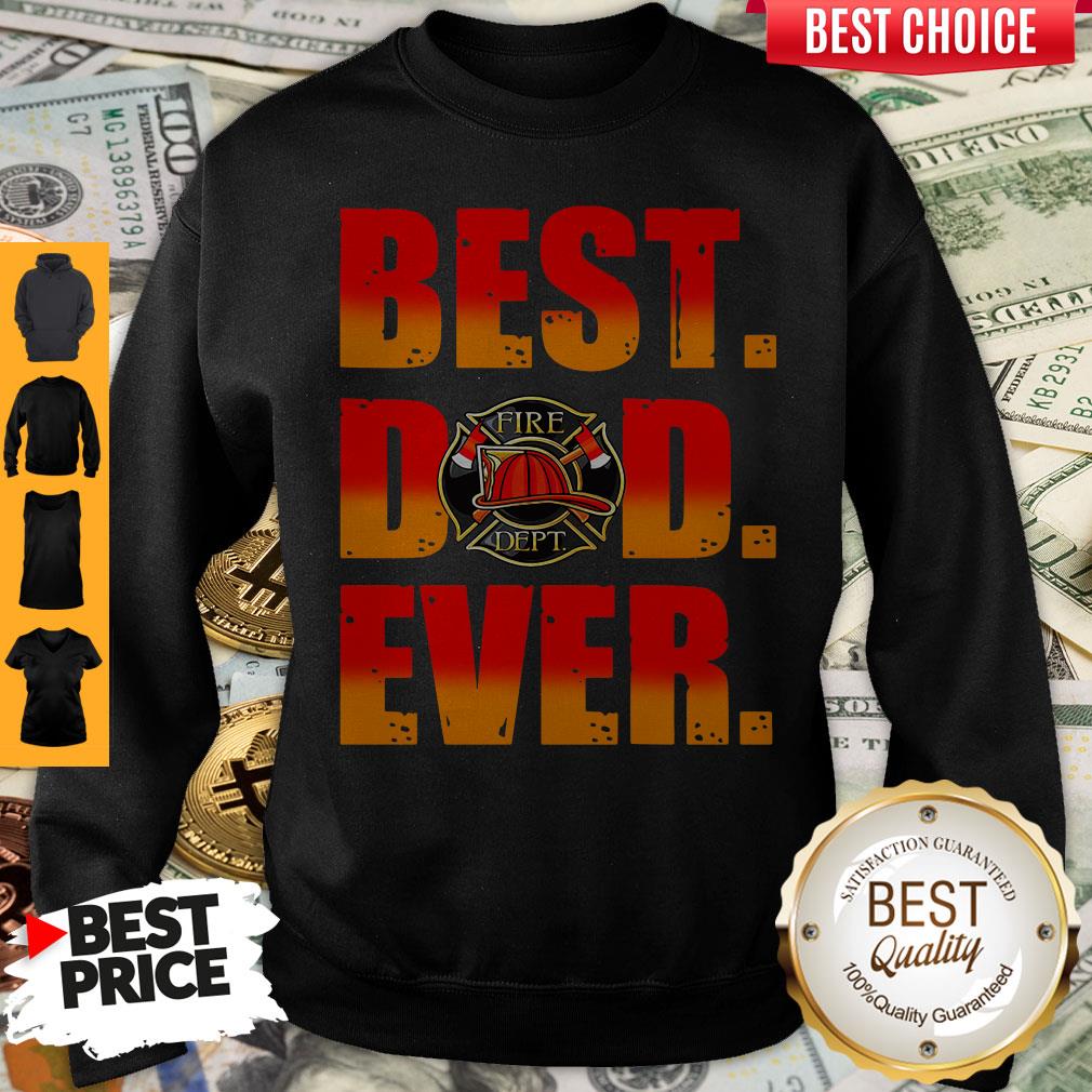 Top Fire Dept Best Dad Ever Shirt - Image 5